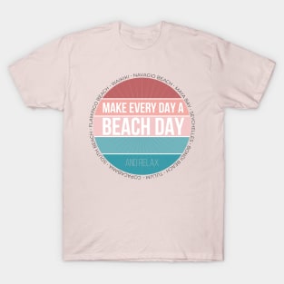 Make Every Day a Beach Day and Relax. For Soft Pink lovers! T-Shirt